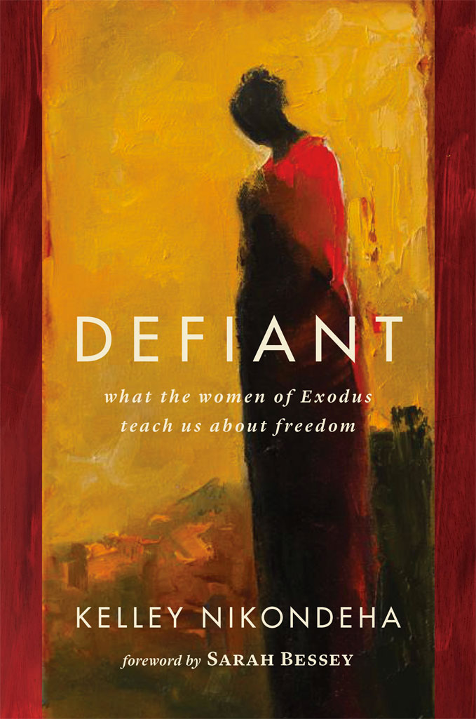 defiant: what the women of exodus teach us about freedom